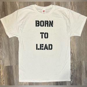 Born to lead shirt